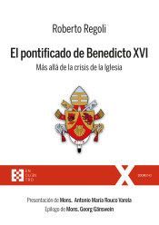EL PONTIFICADO DE BENEDICTO XVI. MAS ALL DE LA CRISIS DE LA IGLESIA