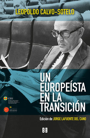 UN EUROPE�STA EN LA TRANSICI�N. LEOPOLDO CALVO SOTELO