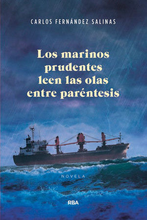 LOS MARINOS PRUDENTES LEEN LAS OLAS ENTRE PAR�NTESIS