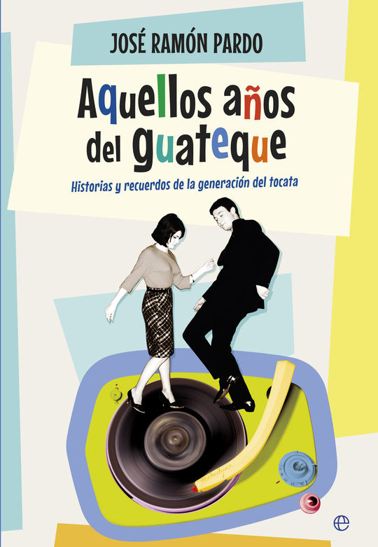 AQUELLOS A�OS DEL GUATEQUE