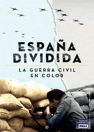 ESPAA DIVIDIDA. LA GUERRA CIVIL EN COLOR