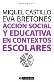 ACCI�N SOCIAL Y EDUCATIVA EN CONTEXTOS ESCOLARES