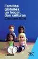 FAMILIAS GLOBALES: UN HOGAR, DOS CULTURAS