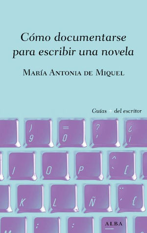 CMO DOCUMENTARSE PARA ESCRIBIR UNA NOVELA