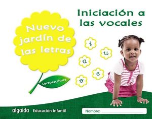 NUEVO JARDN DE LAS LETRAS. INICIACIN A LAS VOCALES