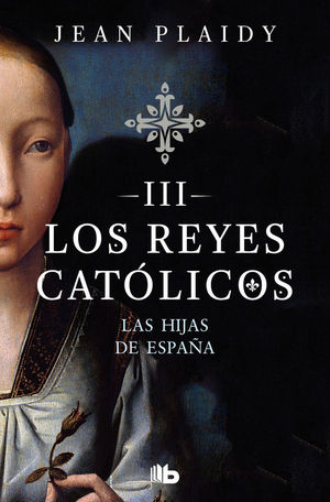 LOS REYES CATLICOS III. LAS HIJAS DE ESPAA