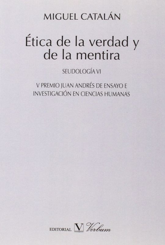 �TICA DE LA VERDAD Y DE LA MENTIRA. SEUDOLOG�A IV