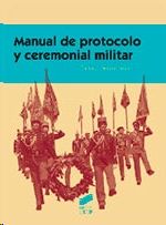 MANUAL DE PROTOCOLO Y CEREMONIAL MILITAR