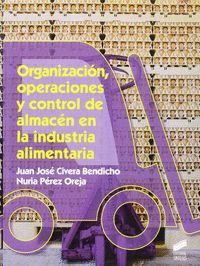 ORGANIZACI�N, OPERACIONES Y CONTROL DE ALMAC�N EN LA INDUSTRIA ALIMENTARIA