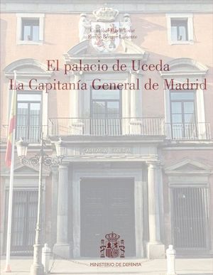 EL PALACIO DE UCEDA. LA CAPITANA GENERAL DE MADRID