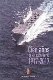 100  AOS DE AVIACIN NAVAL EN ESPAA (1917-2017)
