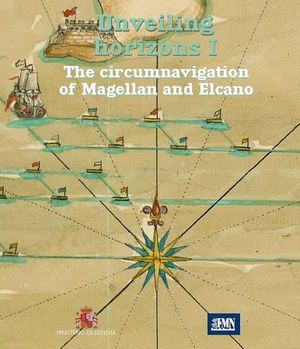 UNVEILING HORIZONS I. THE CIRCUMNAVIGATION OF MAGELLAN AND ELCANO