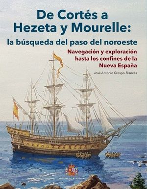 DE CORTS A HEZETA Y MOURELLE: LA BSQUEDA DEL PASO DEL NOROESTE