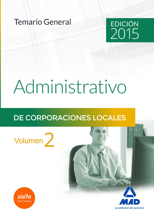 ADMINISTRATIVOS DE LAS CORPORACIONES LOCALES. TEMARIO GENERAL. VOLUMEN II