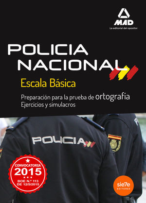POLICÍA NACIONAL ESCALA BÁSICA. PREPARACIÓN PARA LA PRUEBA DE ORTOGRAFÍA