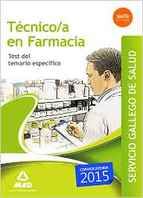 T�CNICO/A EN FARMACIA DE SERVICIO GALLEGO DE SALUD. TEST DEL TEMARIO ESPEC�FICO