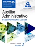 AUXILIARES ADMINISTRATIVOS DE CORPORACIONES LOCALES. TEMARIO GENERAL VOL II