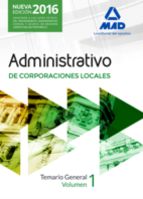 ADMINISTRATIVOS DE LAS CORPORACIONES LOCALES. TEMARIO GENERAL VOLUMEN 1
