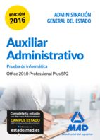 AUXILIAR ADMINISTRATIVO DE LA ADMINISTRACIN GENERAL DEL ESTADO. PRUEBA DE INFOR