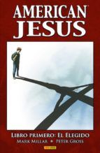 AMERICAN JESUS. LIBRO PRIMERO: EL ELEGIDO