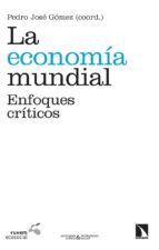 LA ECONOMA MUNDIAL. ENFOQUES CRTICOS