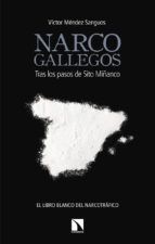 NARCOGALLEGOS. EL LIBRO BLANCO DEL NARCOTRAFICO