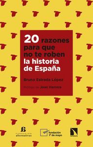 20 RAZONES PARA QUE NO TE ROBEN LA HISTORIA DE ESPAA