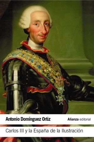 CARLOS III Y LA ESPA�A DE LA ILUSTRACI�N