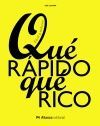 QU RPIDO, QU RICO