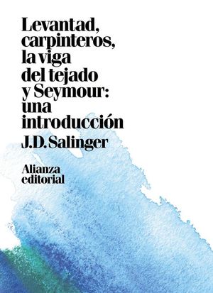 LEVANTAD, CARPINTEROS, LA VIGA DEL TEJADO Y SEYMOUR: UNA INTRODUCCI�N