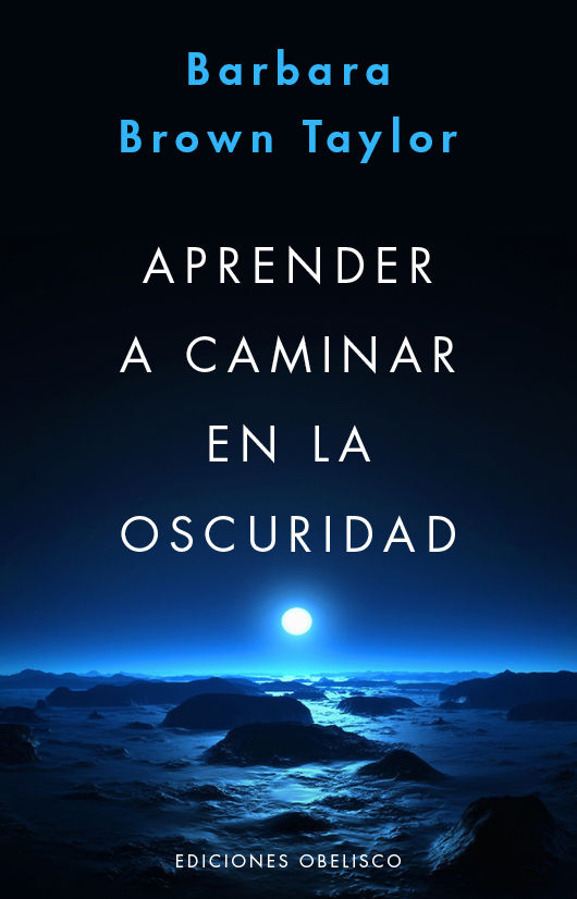 APRENDER A CAMINAR EN LA OSCURIDAD