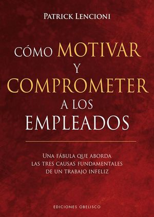 COMO MOTIVAR Y COMPROMETER A LOS EMPLEADOS