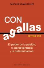 CON AGALLAS (GETTING GRIT)