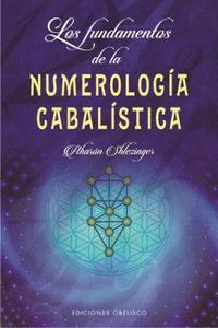 LOS FUNDAMENTOS DE LA NUMEROLOGIA CABALISTICA
