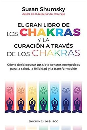 EL GRAN LIBRO DE LOS CHAKRAS Y LA CURACIN A TRAVS DE LOS CHAKRAS