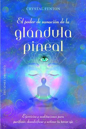 EL PODER DE SANACIN DE LA GLNDULA PINEAL