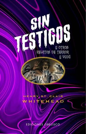 SIN TESTIGOS Y OTROS RELATOS DE TERROR Y VUD