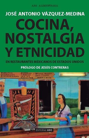 COCINA, NOSTALGIA Y ETNICIDAD EN RESTAURANTES MEXICANOS DE ESTADOS UNIDOS