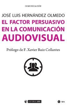 EL FACTOR PERSUASIVO EN LA COMUNICACI�N AUDIOVISUAL�