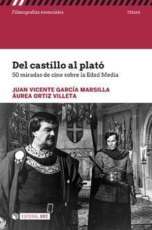 DEL CASTILLO AL PLATO. 50 MIRADAS DE CINE SOBRE LA EDAD MEDIA
