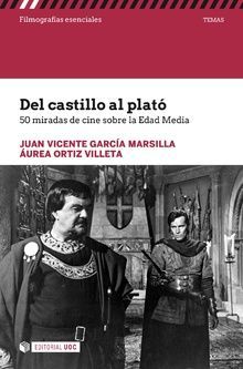 DEL CASTILLO AL PLATO. 50 MIRADAS DE CINE SOBRE LA EDAD MEDIA