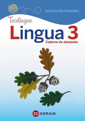 LINGUA 3 EDUCACIN PRIMARIA. CADERNO DO ALUMNADO. PROXECTO TECELINGUA (2020)