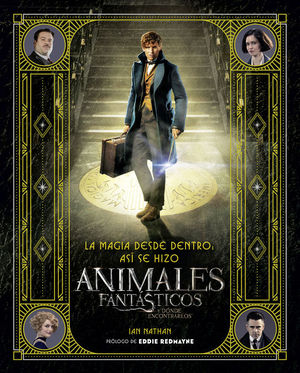 LA MAGIA DESDE DENTRO: AS SE HIZO ANIMALES FANTSTICOS Y DNDE ENCONTRARLOS