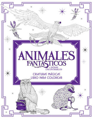 ANIMALES FANTSTICOS Y DNDE ENCONTRARLOS: CRIATURAS MGICAS. LIBRO PARA COLOREA