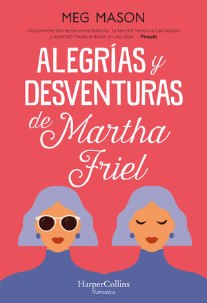 ALEGRAS Y DESVENTURAS DE MARTHA FRIEL