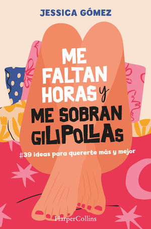 ME FALTAN HORAS Y ME SOBRAN GILIPOLLAS. #39 IDEAS PARA QUERERTE MS Y MEJOR