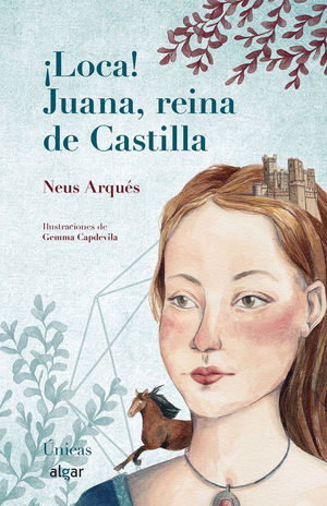 �LOCA! JUANA, REINA DE CASTILLA