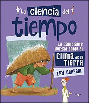 LA CIENCIA DEL TIEMPO: LA VARIABLE VERDAD SOBRE EL CLIMA DE LA TIERRA