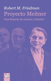 PROYECTO MEITNER. UNA HISTORIA DE CIENCIA Y TRAICIN