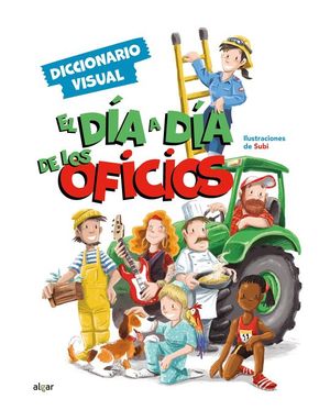 EL D�A A D�A DE LOS OFICIOS. DICCIONARIO VISUAL
